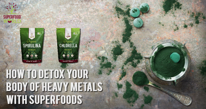 How to Detox Your Body of Heavy Metals with Superfoods