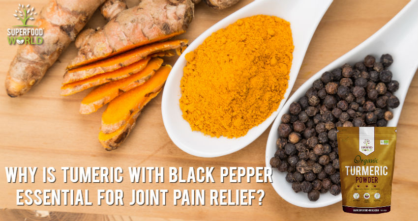 Why Is Turmeric With Black Pepper Essential For Joint Pain Relief?