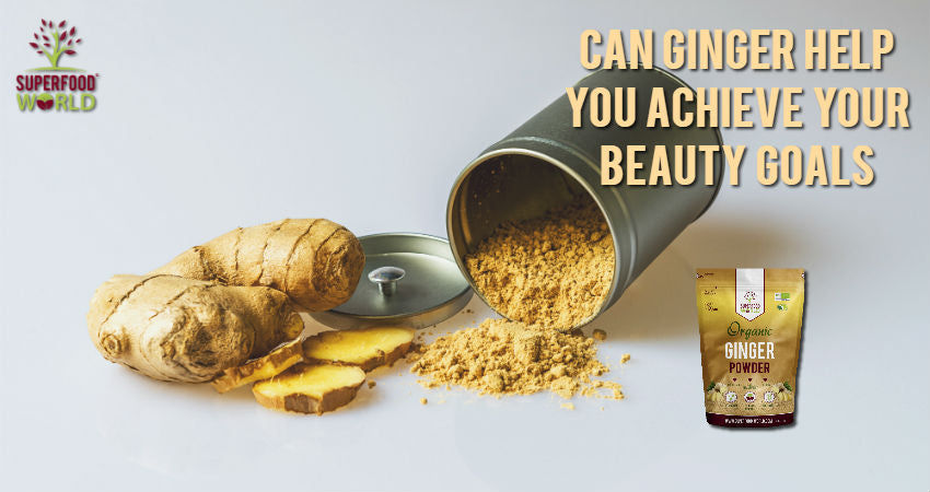 Can Ginger Help You Achieve Your Beauty Goals?