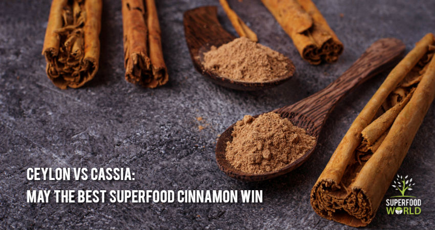 Ceylon vs. Cassia: May the Best Superfood Cinnamon Win