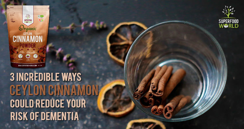 3 Incredible Ways Ceylon Cinnamon Could Reduce Your Risk of Dementia