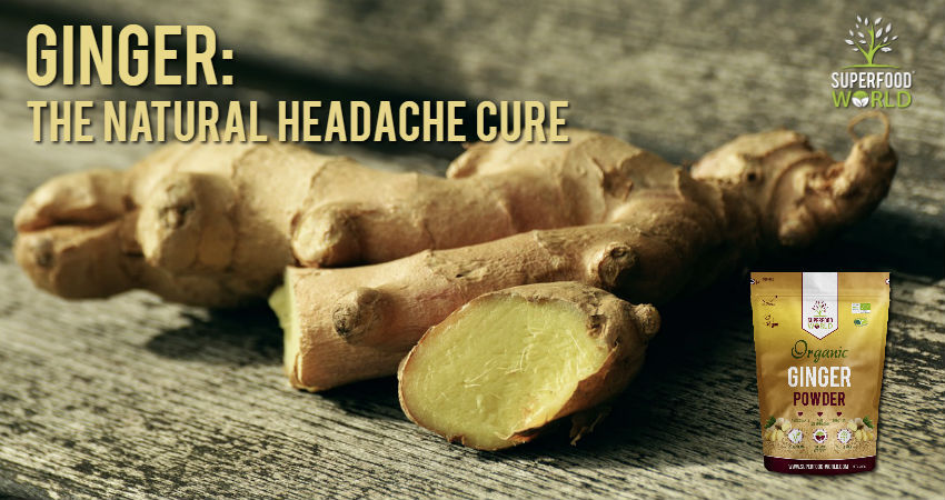 Ginger: The Natural Headache Cure